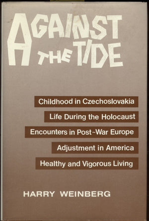 Against the Tide: Childhood in Czechoslovakia, Life During the Holocaust, Encounters in Postwar Europe, Adjustments to America, ,Used