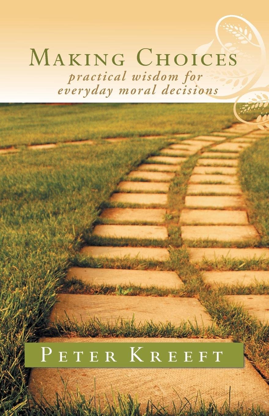 Making Choices: Practical Wisdom for Everyday Moral Decisions,Used
