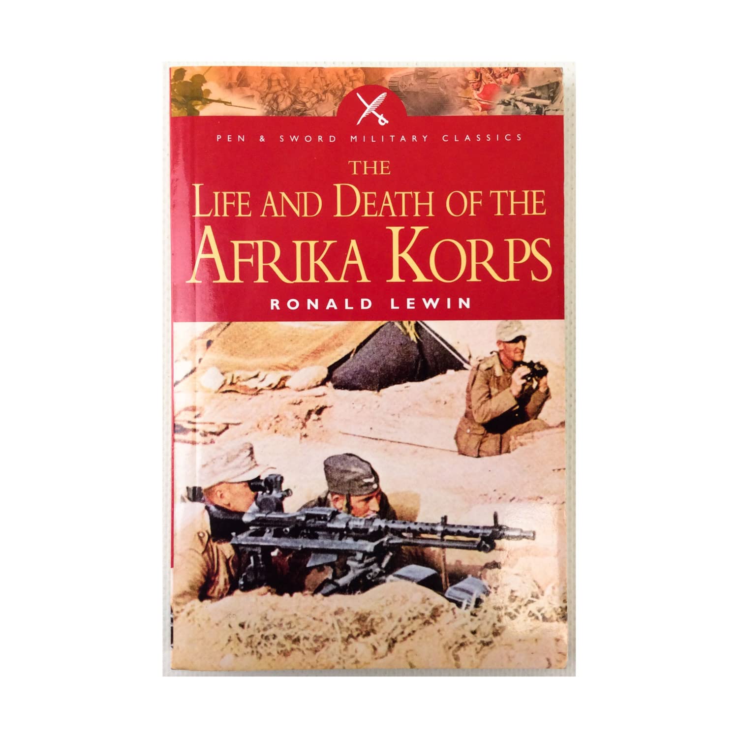 Life And Death Of The Afrika Korps (Pen & Sword Military Classics),Used