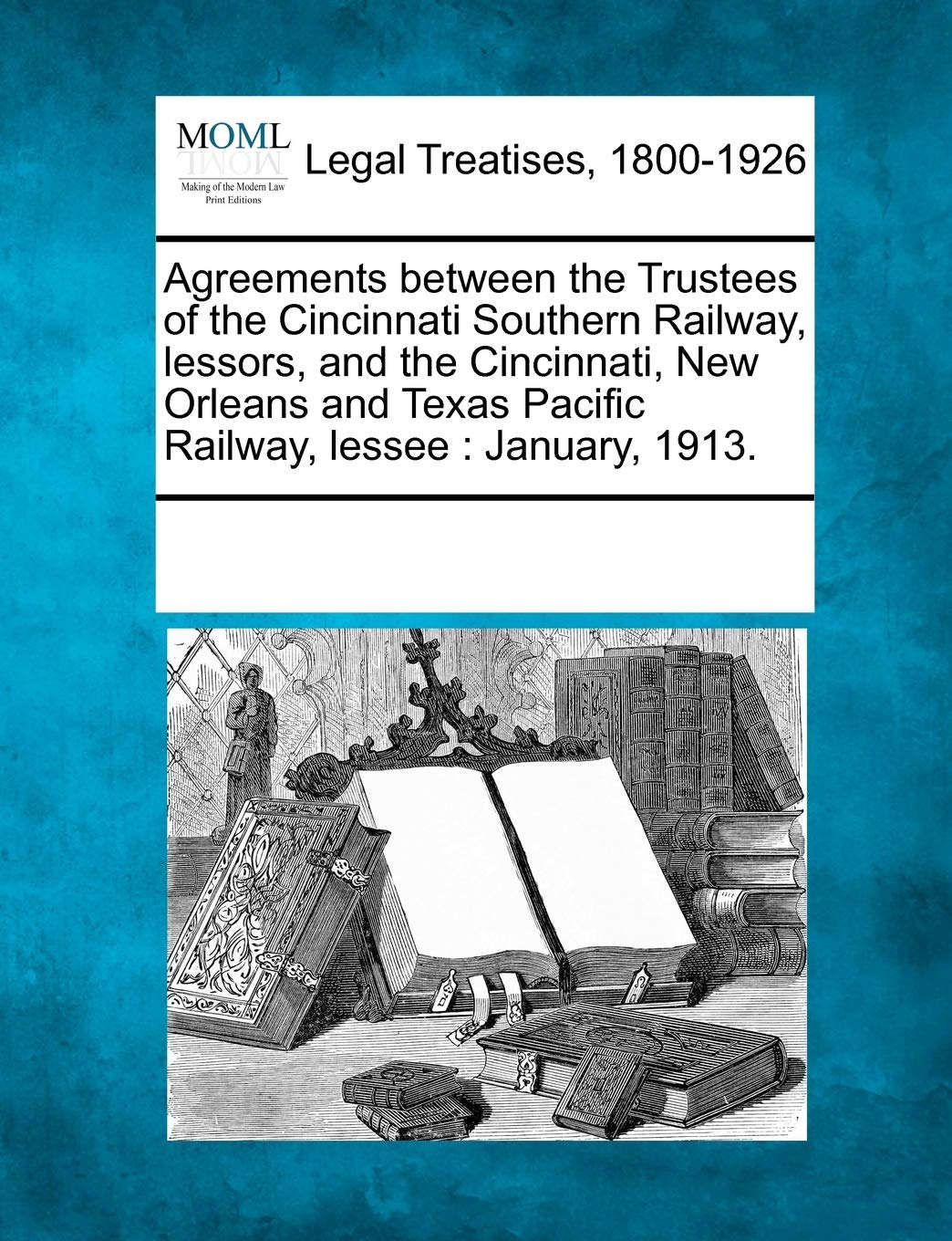 Agreements Between the Trustees of the Cincinnati Southern Railway, Lessors, and the Cincinnati, New Orleans and Texas Pacific R,Used