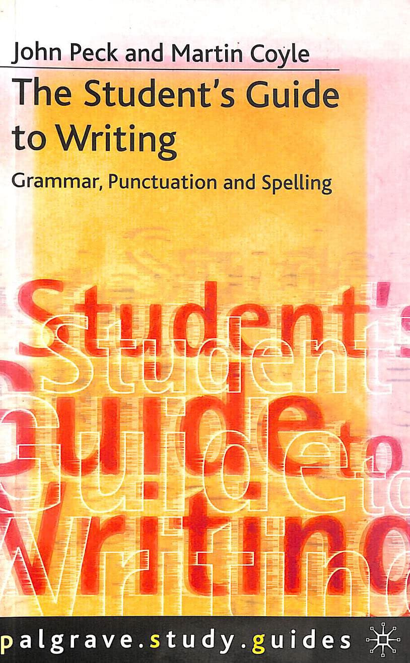 The Student's Guide to Writing : Grammar, Punctuation and Spelling,Used