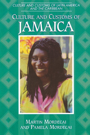 Culture and Customs of Jamaica (Culture and Customs of Latin America and the Caribbean),New