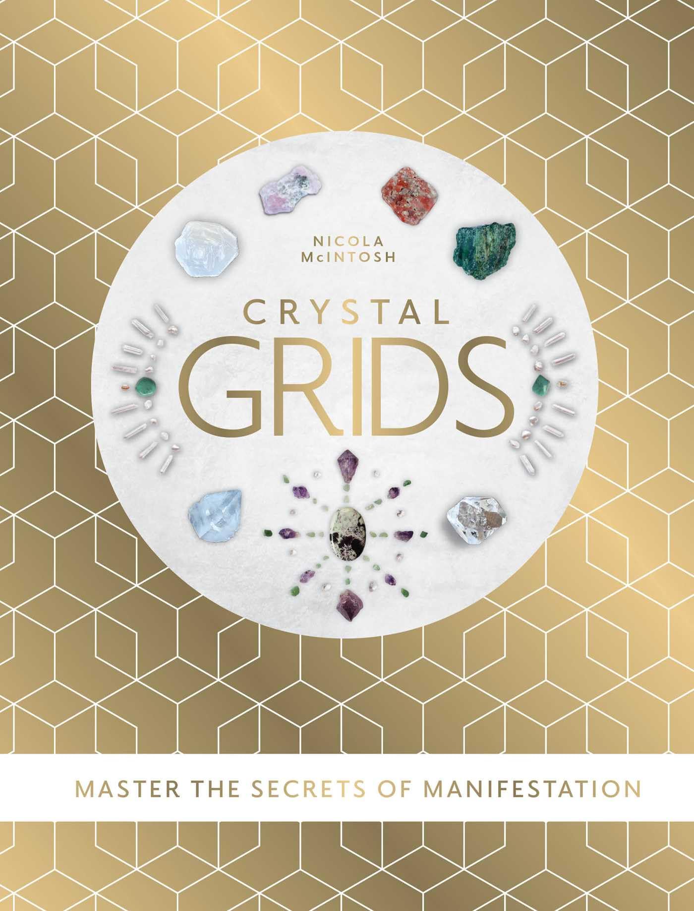 Crystal Grids: Master The Secrets Of Manifestation,Used