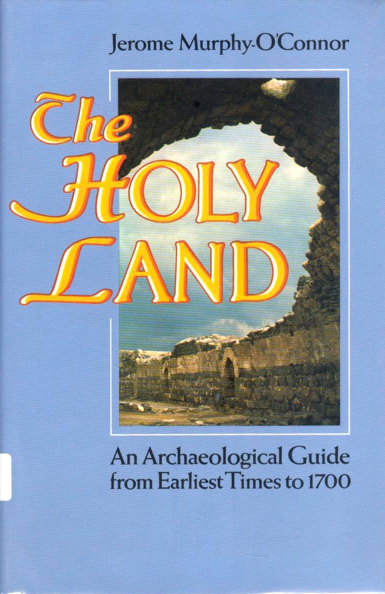 The Holy Land: An Archaeological Guide from Earliest Times to 1700,Used
