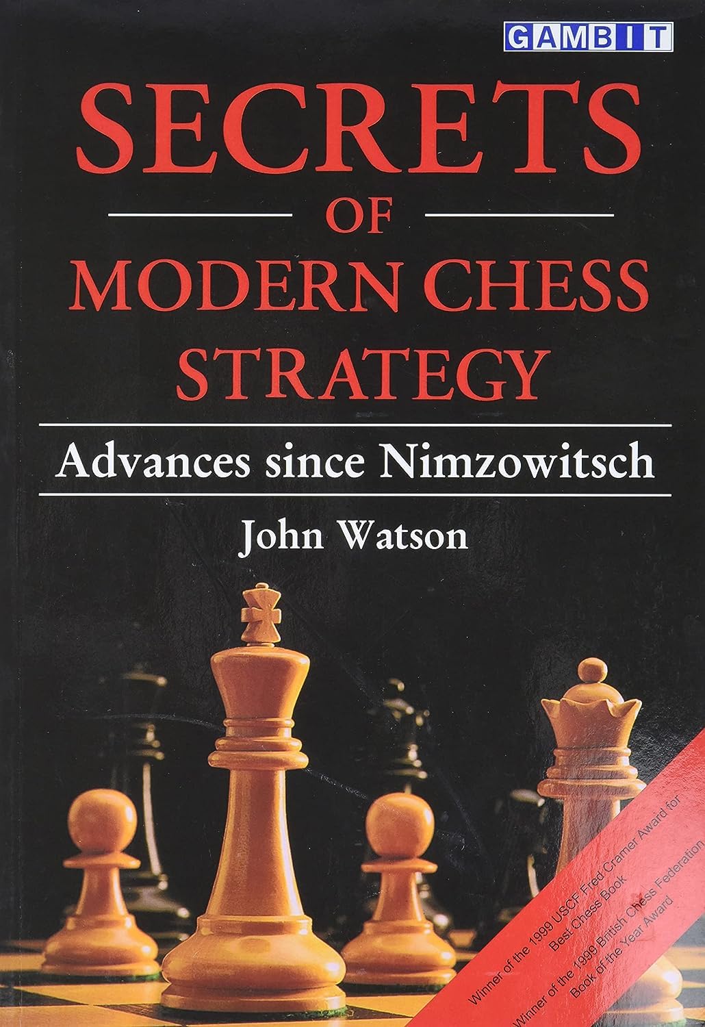 Secrets Of Modern Chess Strategy: Advances Since Nimzowitsch