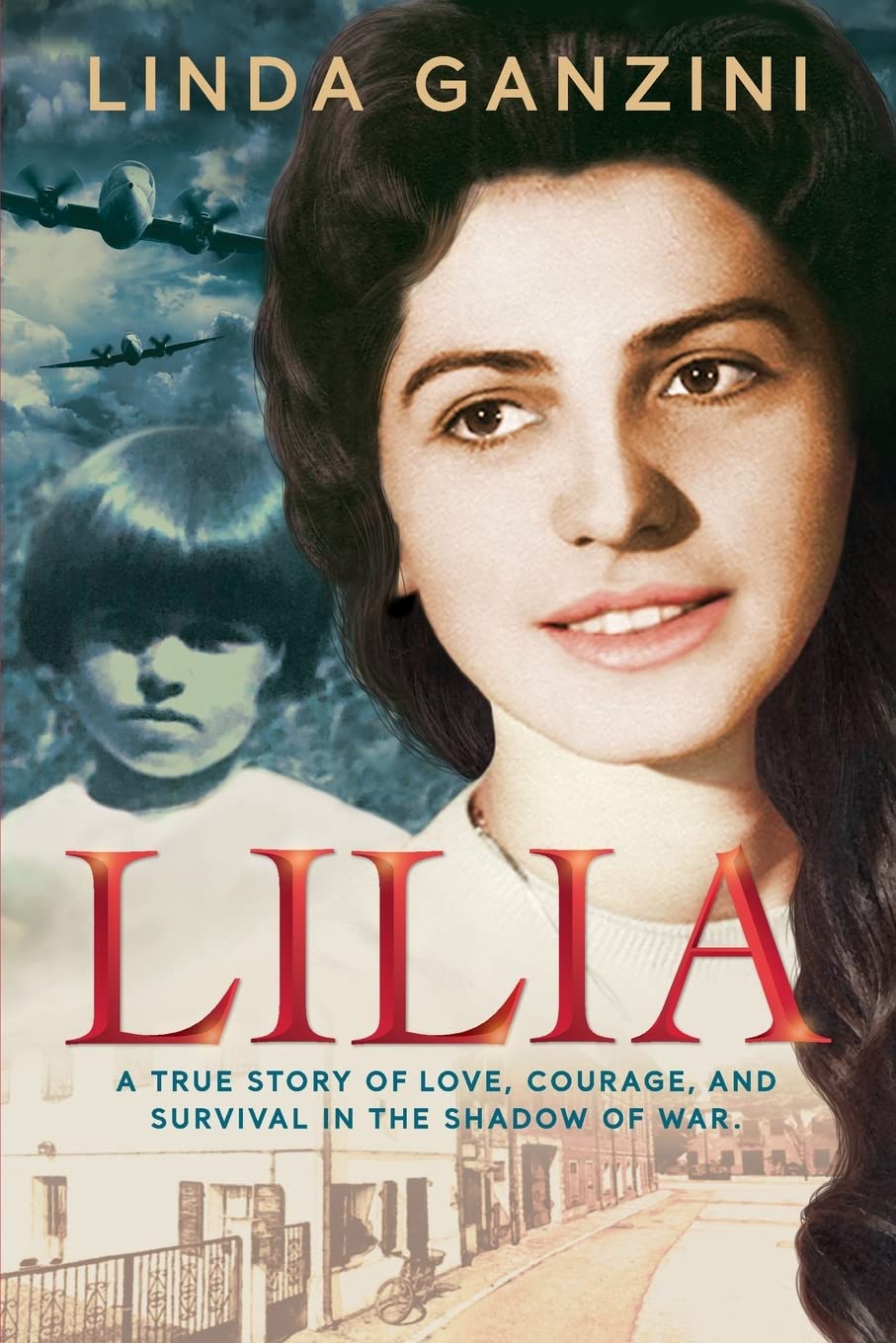 Lilia: a true story of love, courage, and survival in the shadow of war,Used