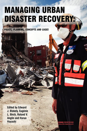 Managing Urban Disaster Recovery: Policy, Planning, Concepts and Cases,New