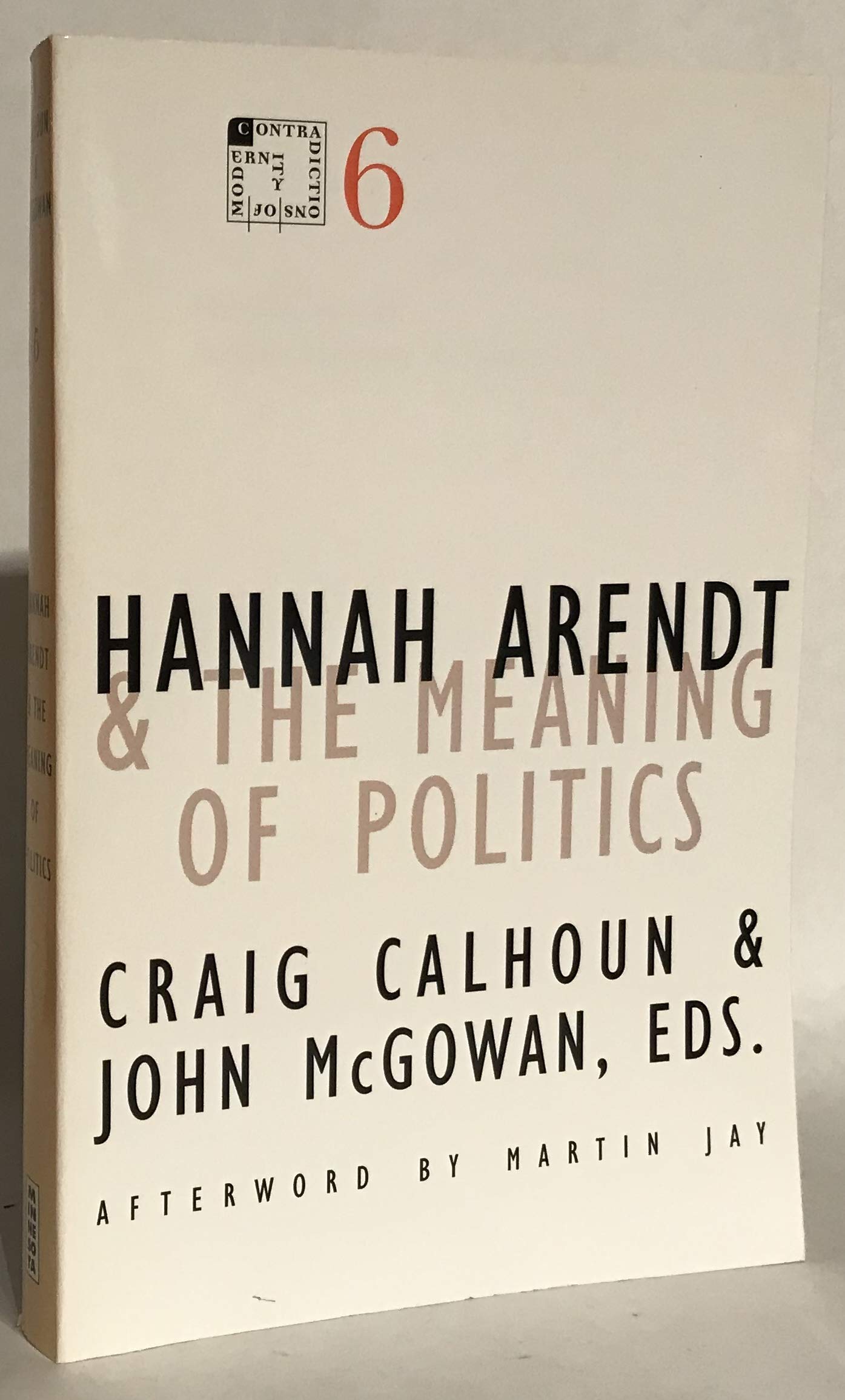 Hannah Arendt and the Meaning of Politics (Volume 6) (Contradictions of Modernity),Used