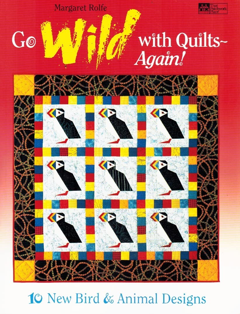 Go Wild With QuiltsAgain!: 10 New Bird & Animal Designs,Used