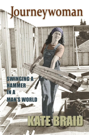 Journeywoman: Swinging a Hammer in a Man's World,New
