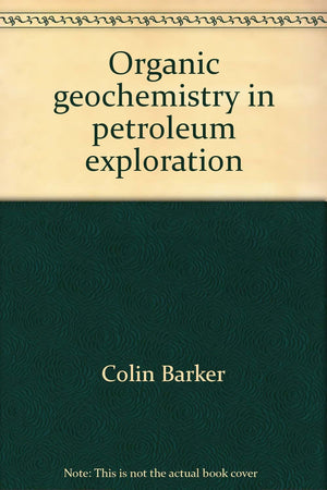 Organic geochemistry in petroleum exploration (Education course note series),Used