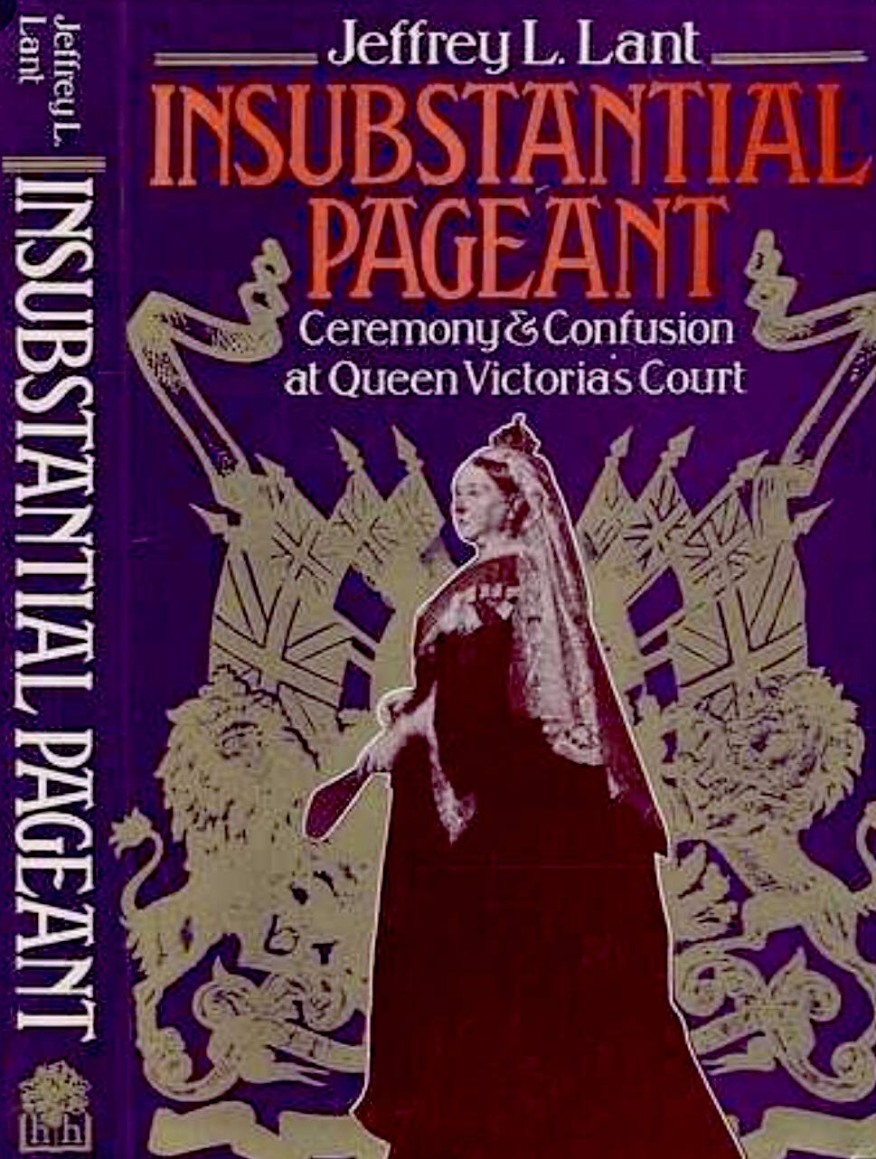 Insubstantial pageant: Ceremony and confusion at Queen Victoria's court,Used