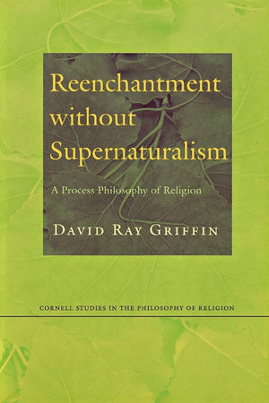 Reenchantment without Supernaturalism: A Process Philosophy of Religion (Cornell Studies in the Philosophy of Religion),Used