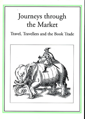 Journeys Through the Market: Travel, Travellers and the Book Trade (Publishing Pathways),Used