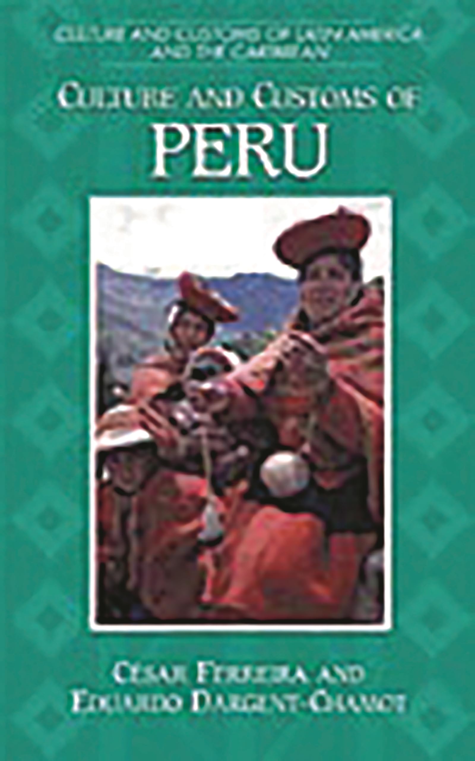Culture and Customs of Peru:,New
