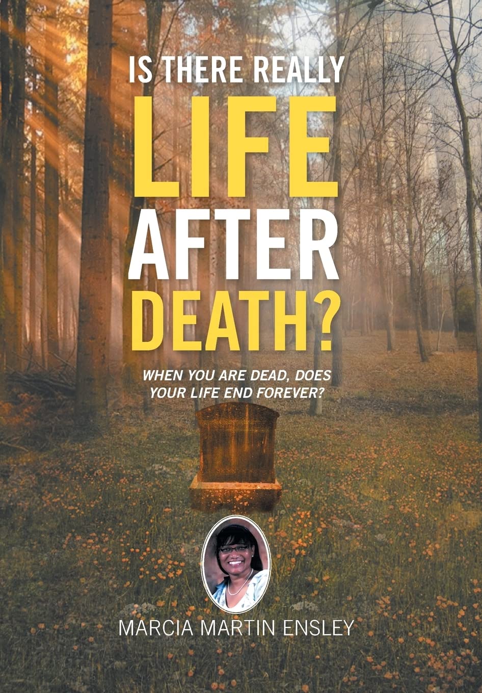 Is There Really Life After Death?: When You Are Dead, Does Your Life End Forever?,Used
