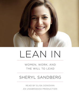 Lean In: Women, Work, and the Will to Lead,New
