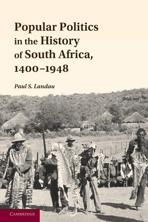 Popular Politics in the History of South Africa, 14001948,Used
