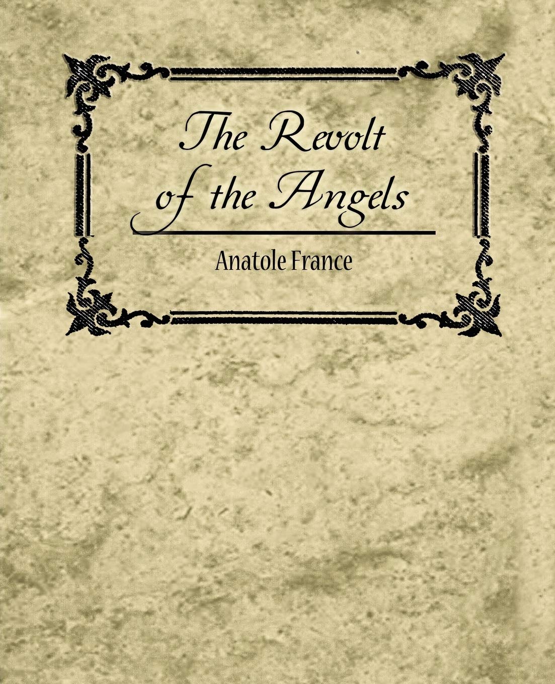 The Revolt of the Angels  Anatole France,Used