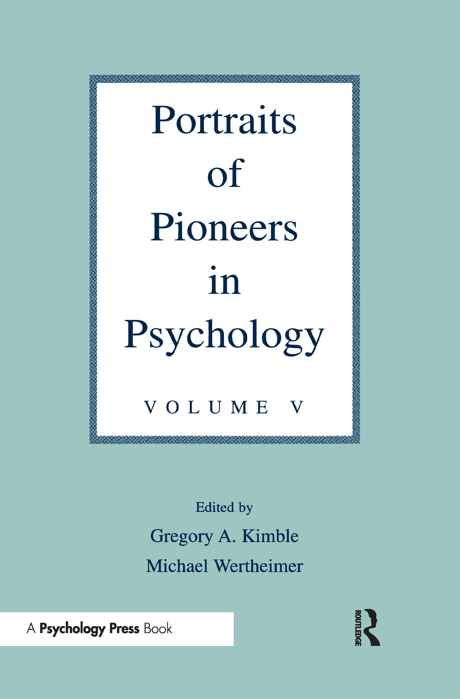 Portraits Of Pioneers In Psychology: Volume V (Portraits Of Pioneers In Psychology Series),New