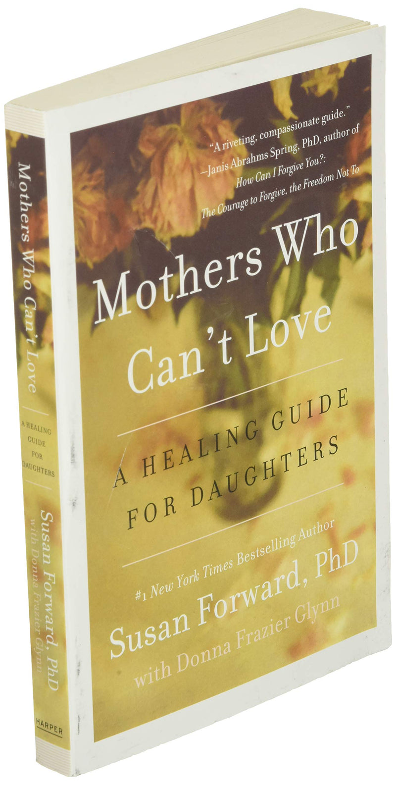 Mothers Who Can't Love: A Healing Guide for Daughters,Used