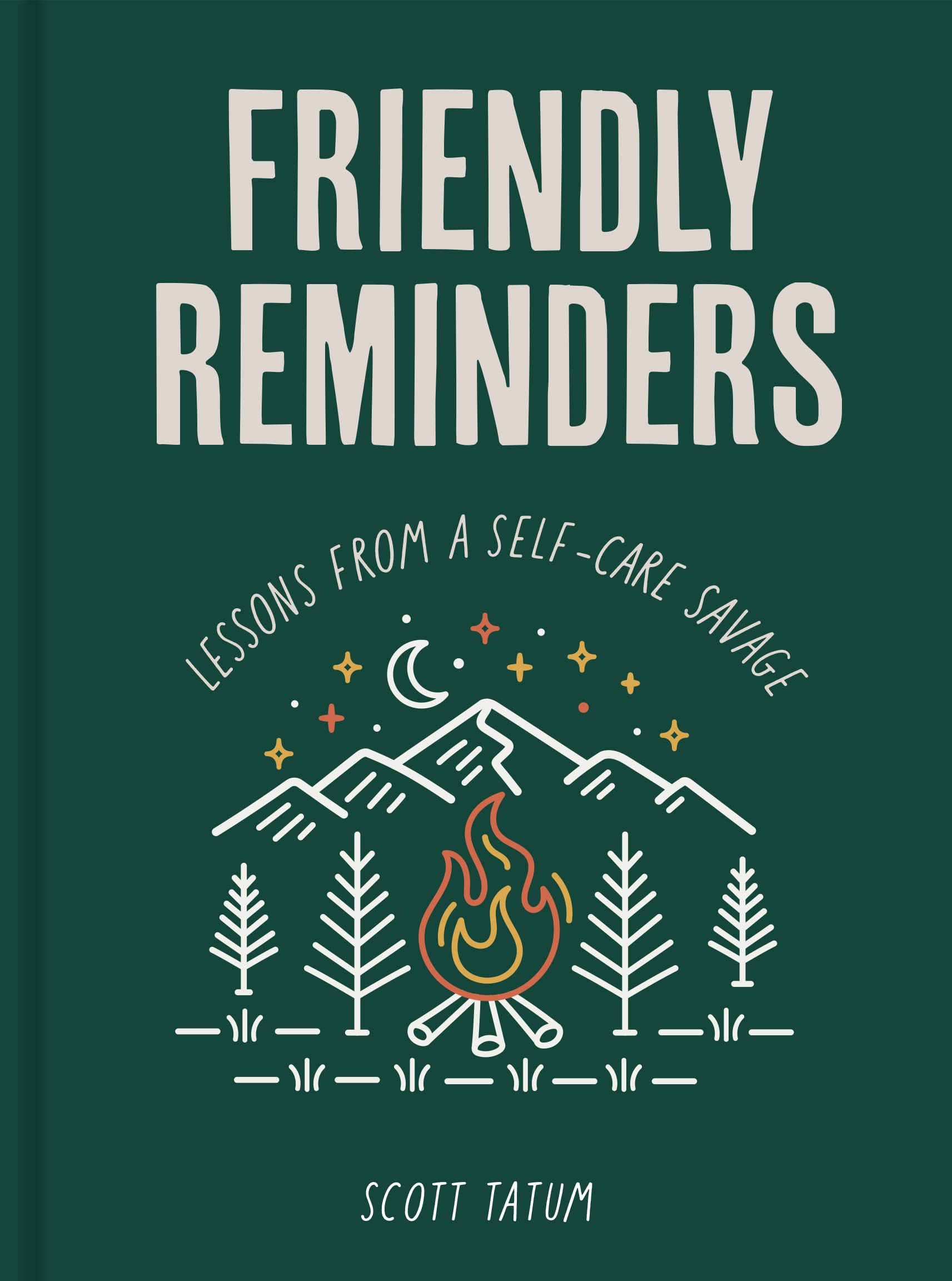 Friendly Reminders: Lessons From A Selfcare Savage,New
