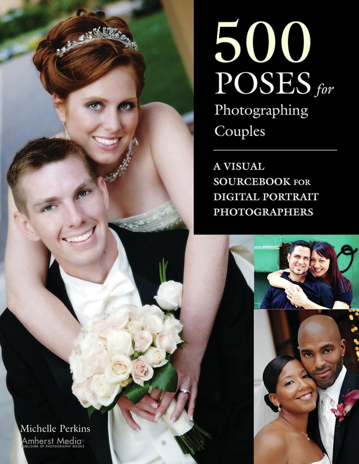 500 Poses for Photographing Couples: A Visual Sourcebook for Digital Portrait Photographers,Used