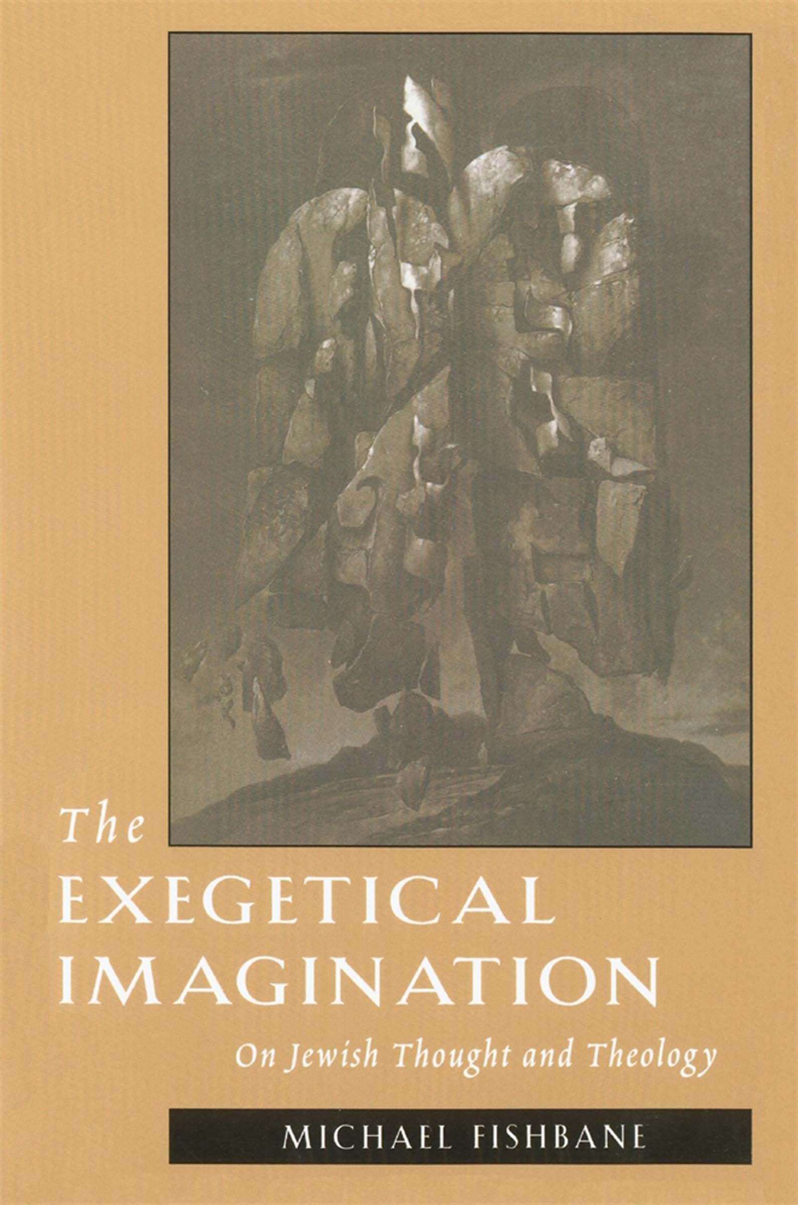 The Exegetical Imagination: On Jewish Thought and Theology,Used