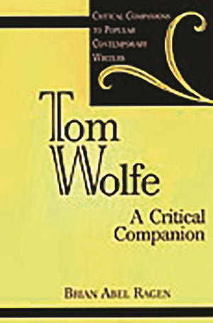 Tom Wolfe: A Critical Companion (Critical Companions to Popular Contemporary Writers),New