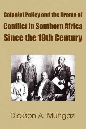 Colonial Policy and the Drama of Conflict in Southern Africa Since the 19th Century,Used