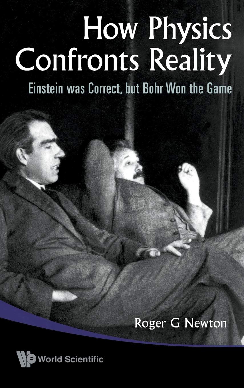 HOW PHYSICS CONFRONTS REALITY: EINSTEIN WAS CORRECT, BUT BOHR WON THE GAME,Used