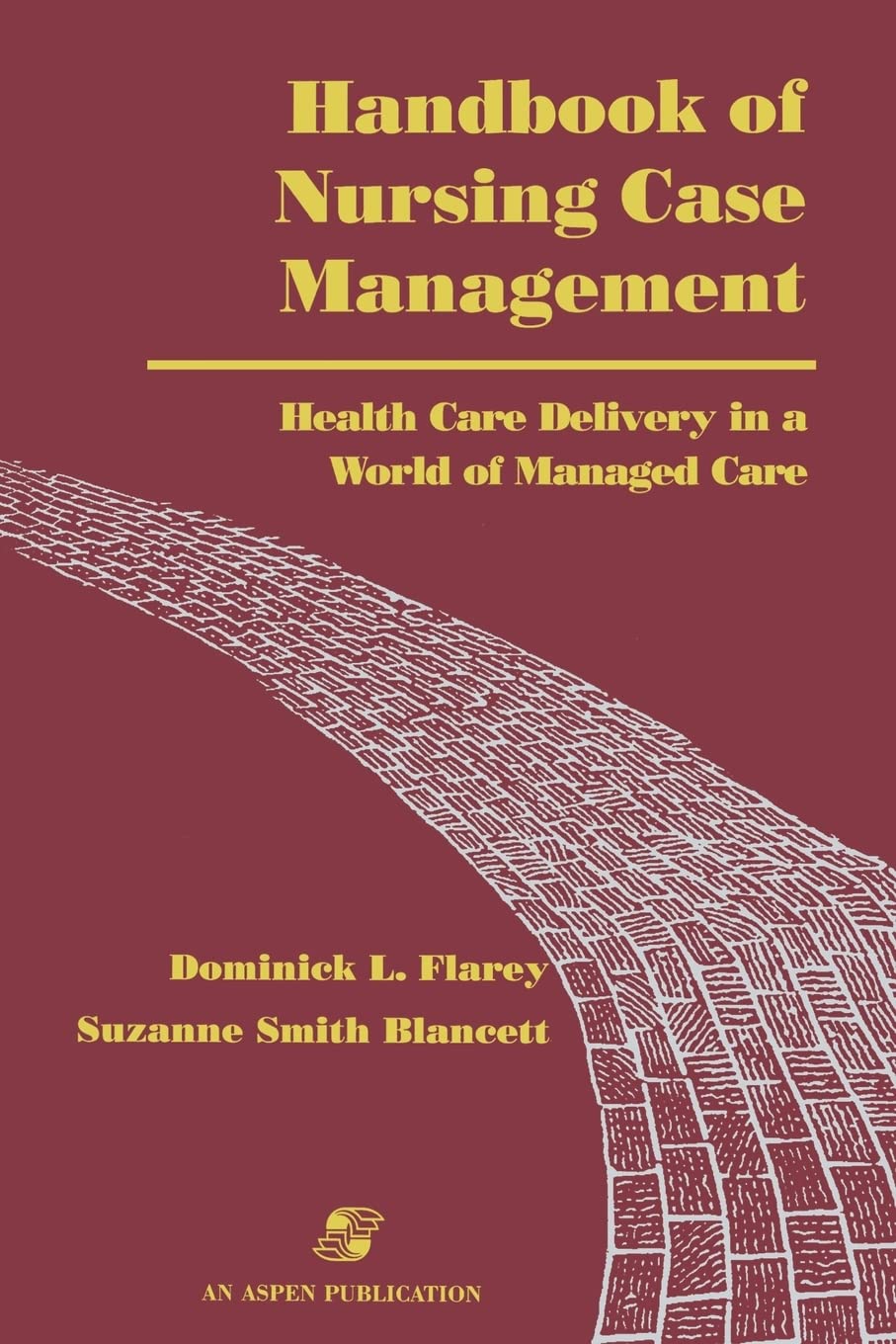 Handbook of Nursing Case Management: Health Care Delivery in a World of Managed Care,Used
