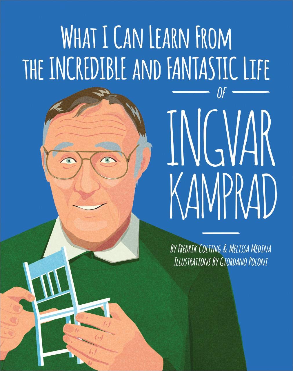 What I Can Learn From The Incredible And Fantastic Life Of Ingvar Kamprad