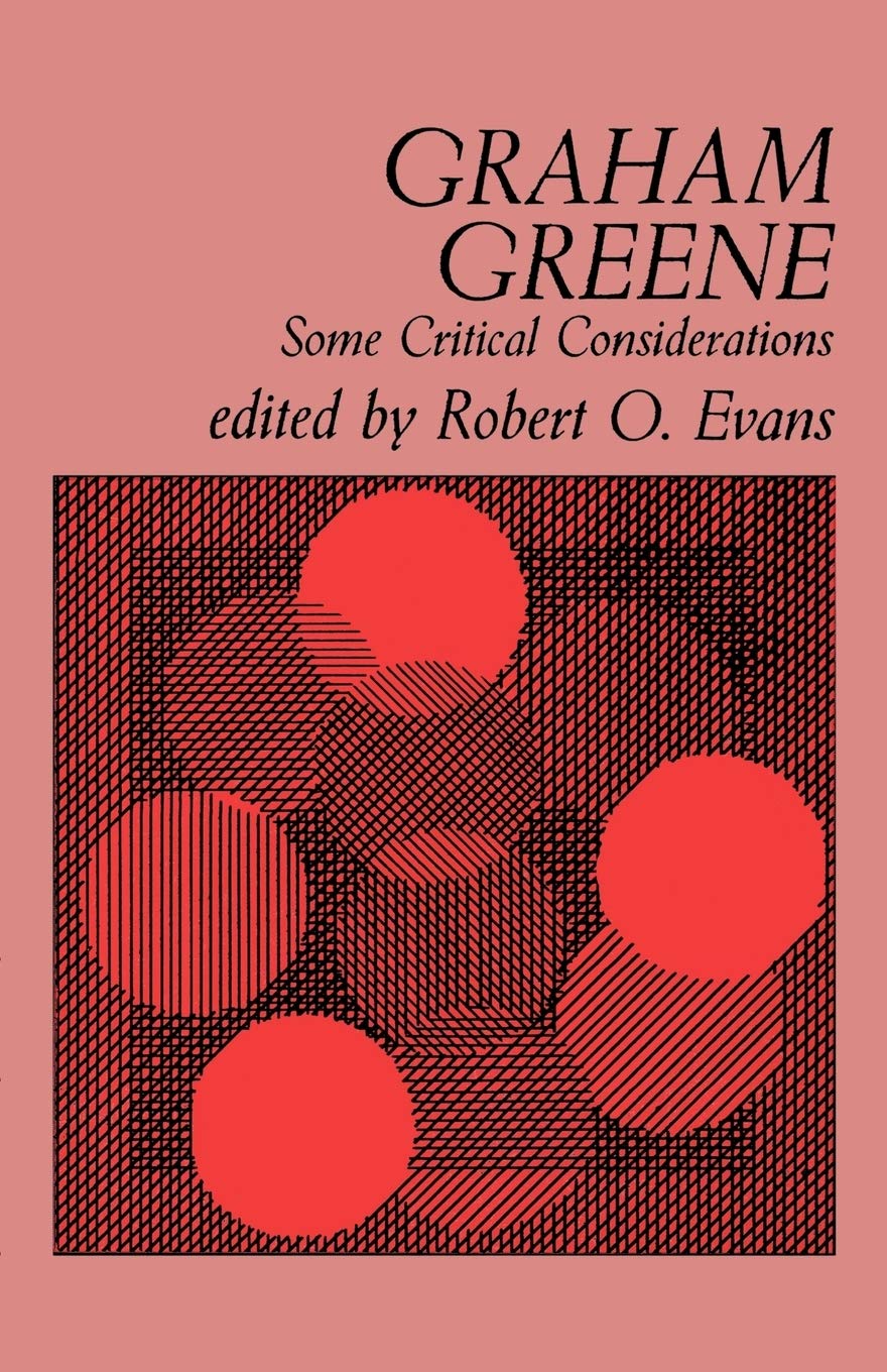 Graham Greene: Some Critical Considerations,New