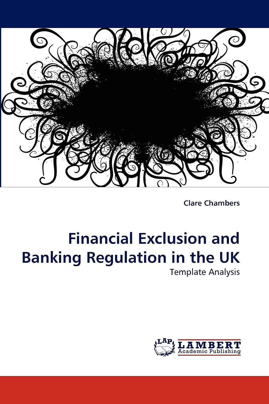 Financial Exclusion and Banking Regulation in the UK: Template Analysis,Used