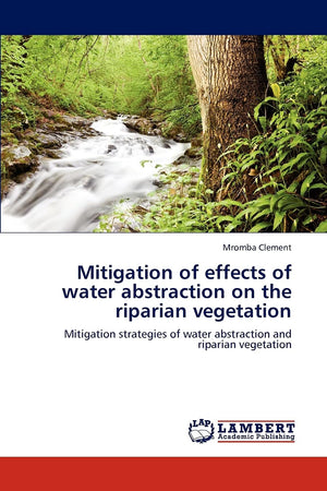 Mitigation of effects of water abstraction on the riparian vegetation: Mitigation strategies of water abstraction and riparian v,Used