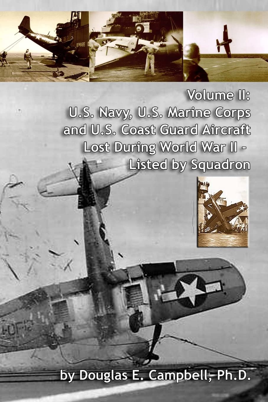 Volume II: U.S. Navy, U.S. Marine Corps and U.S. Coast Guard Aircraft Lost During World War II  Listed by Squadron,Used