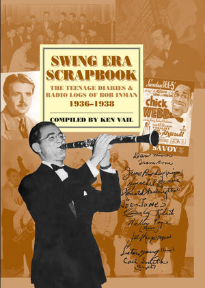 Swing Era Scrapbook: The Teenage Diaries And Radio Logs Of Bob Inman, 19361938 (Volume 49) (Studies In Jazz, 49),Used