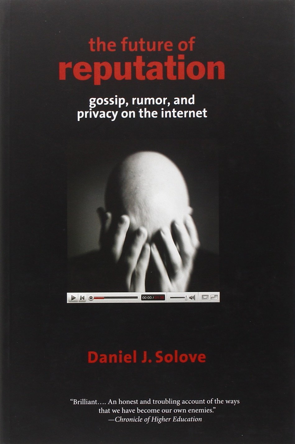The Future of Reputation: Gossip, Rumor, and Privacy on the Internet,Used