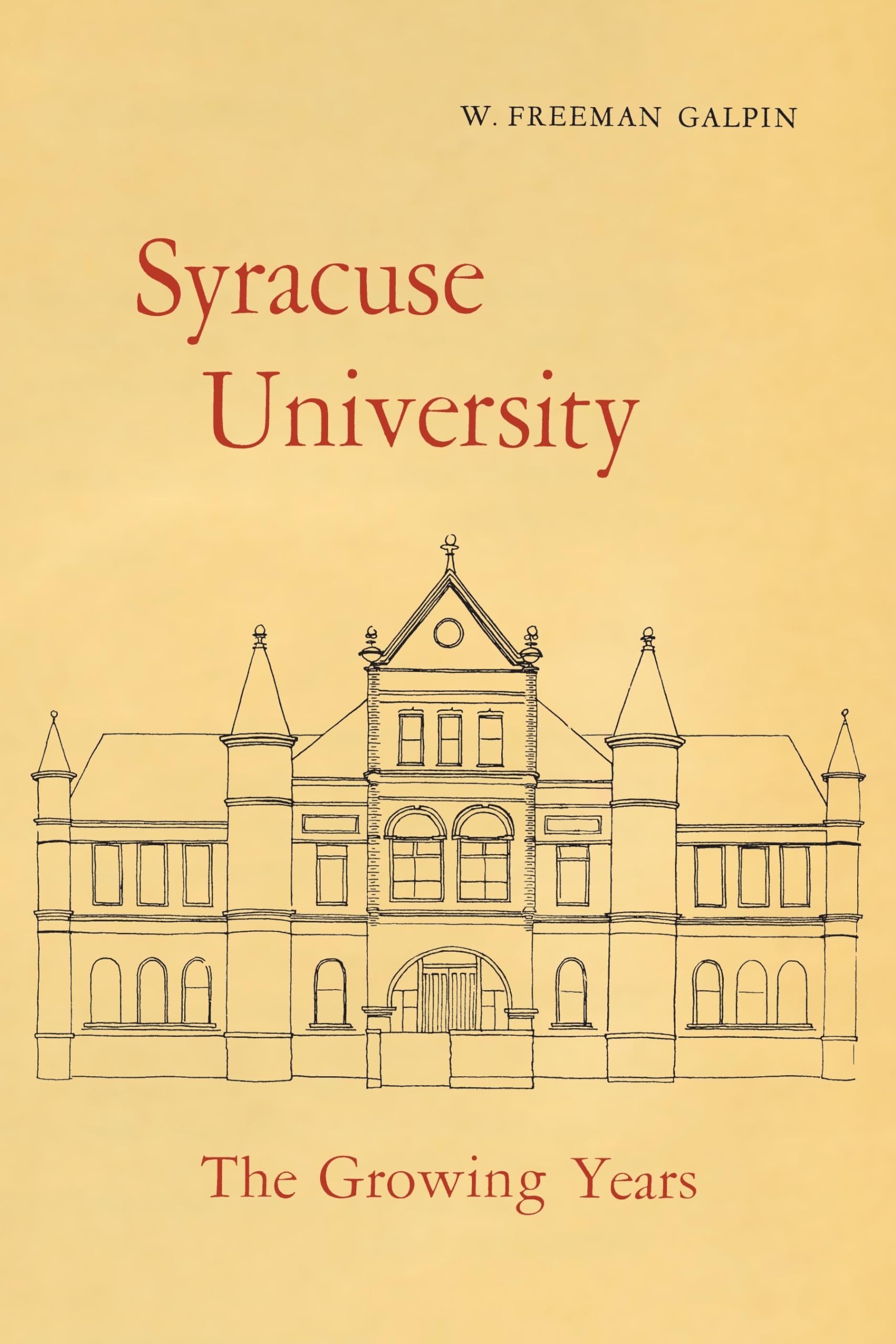 Syracuse University: Volume Ii: The Growing Years,Used