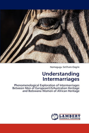 Understanding Intermarriages: Phenomenological Exploration of Intermarriages Between Men of European/US/Australian Heritage and ,Used