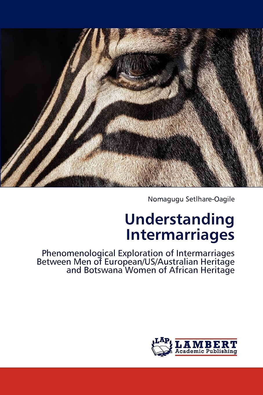 Understanding Intermarriages: Phenomenological Exploration of Intermarriages Between Men of European/US/Australian Heritage and ,Used