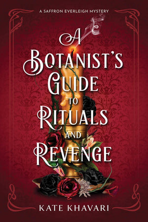 A BotanistS Guide To Rituals And Revenge: A Saffron Everleigh Mystery