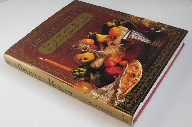 A Drizzle of Honey : The Lives and Recipes of Spain's Secret Jews,Used