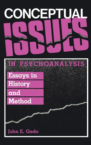 Conceptual Issues in Psychoanalysis: Essays in History and Method,Used