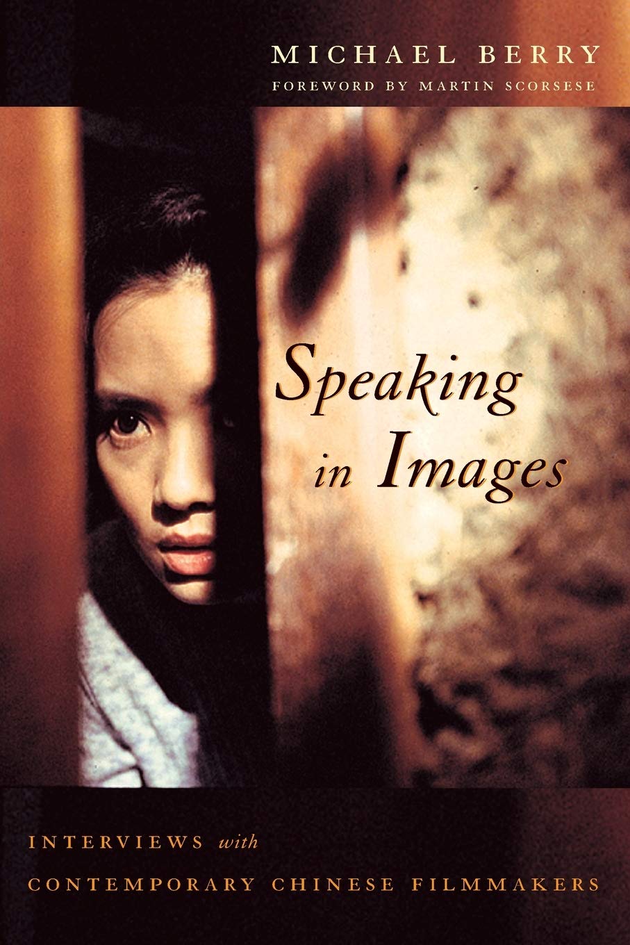 Speaking in Images: Interviews with Contemporary Chinese Filmmakers (Global Chinese Culture),Used