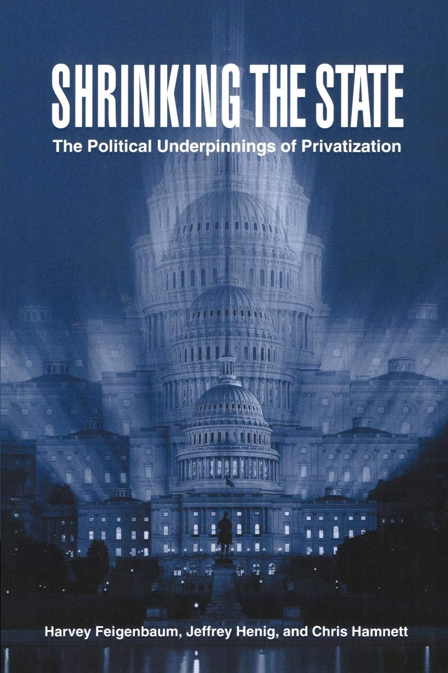 Shrinking the State: The Political Underpinnings of Privatization,Used