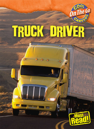 Truck Driver (Cool Careers: On The Go)