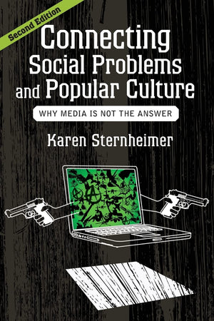 Connecting Social Problems And Popular Culture: Why Media Is Not The Answer,New