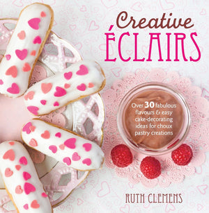 Creative clairs: Over 30 fabulous flavours and easy cakedecorating ideas for choux pastry creations,Used